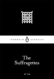 The Suffragettes (Penguin Little Black Classics)
