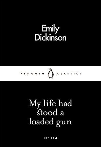 My Life Had Stood a Loaded Gun (Penguin Little Black Classics)