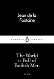 The World Is Full of Foolish Men (Penguin Little Black Classics)