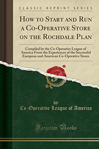 How to Start and Run a Co-Operative Store on the Rochdale Plan