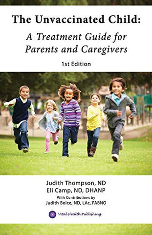 The Unvaccinated Child: A Treatment Guide for Parents and Caregivers