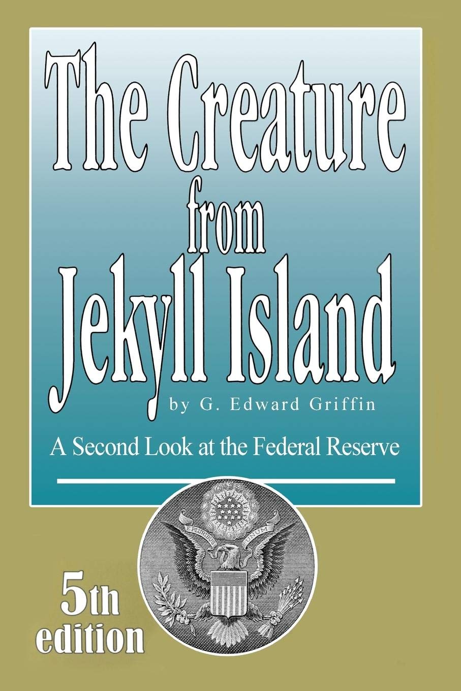 The Creature from Jekyll Island: A Second Look at the Federal Reserve