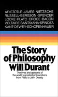 The Story of Philosophy: The Lives and Opinions of the World's Greatest Philosophers