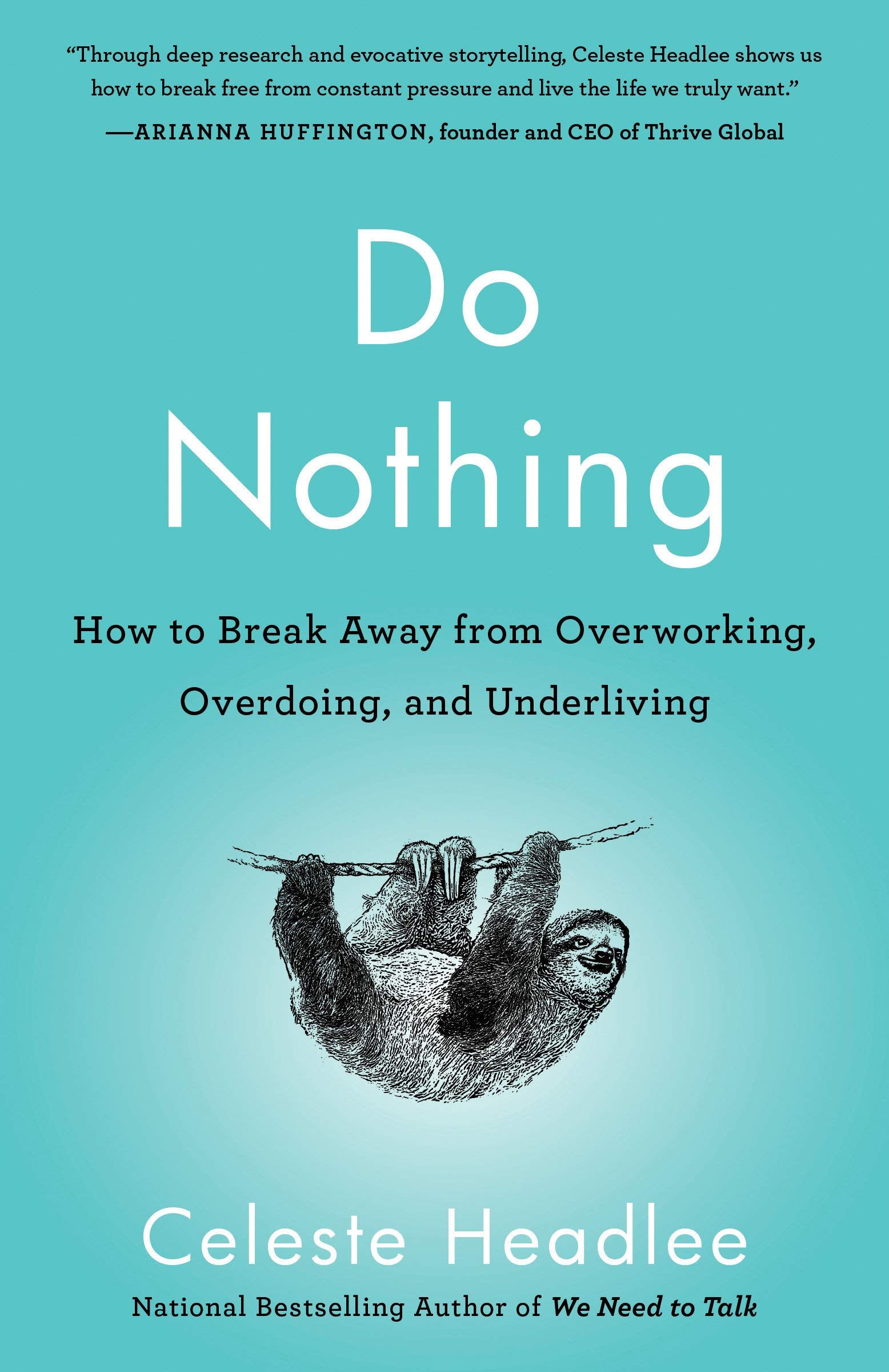 Do Nothing: How to Break Away from Overworking, Overdoing, and Underliving
