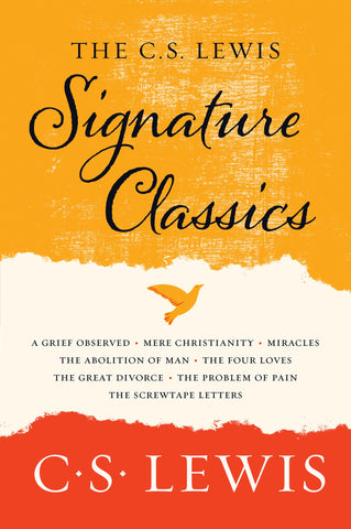 The C. S. Lewis Signature Classics: An Anthology
