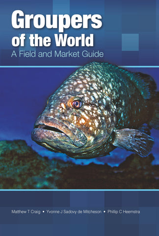 Groupers of the World: A Field and Market Guide