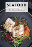 Seafood: The Ultimate Cookbook (Ultimate Cookbooks)