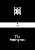 The Suffragettes (Penguin Little Black Classics)