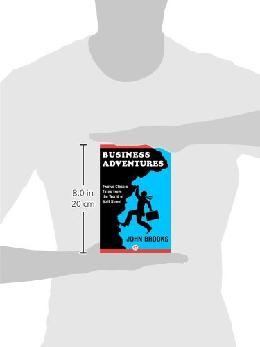 Business Adventures: Twelve Classic Tales from the World of Wall Street