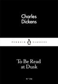 To Be Read at Dusk (Penguin Little Black Classics)
