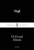 O Cruel Alexis (Penguin Little Black Classics)