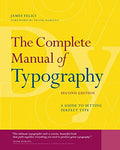 The Complete Manual of Typography: A Guide to Setting Perfect Type