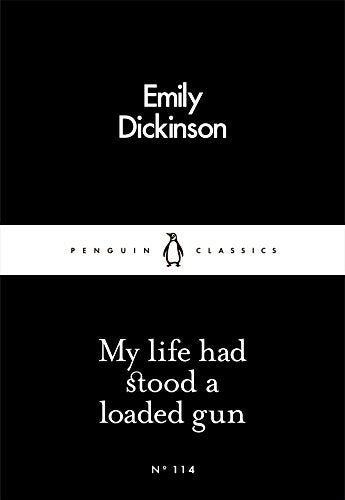 My Life Had Stood a Loaded Gun (Penguin Little Black Classics)
