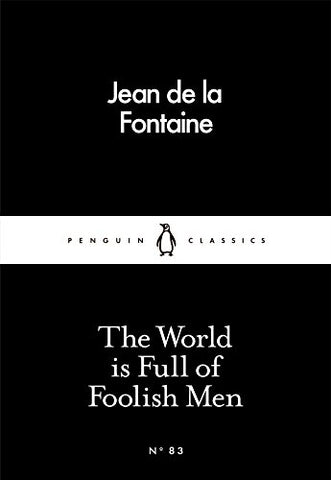The World Is Full of Foolish Men (Penguin Little Black Classics)