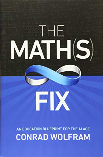 The Math(s) Fix: An Education Blueprint for the AI Age
