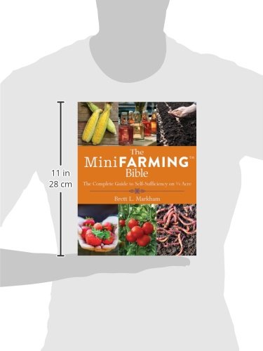 The Mini Farming Bible: The Complete Guide to Self-Sufficiency on ¼ Acre