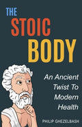 The Stoic Body: An Ancient Twist To Modern Health