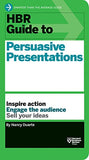 HBR Guide to Persuasive Presentations (HBR Guide Series) (Harvard Business Review Guides)