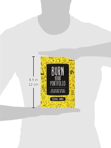 Burn Your Portfolio: Stuff they don't teach you in design school, but should