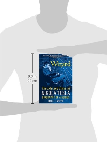 Wizard: The Life and Times of Nikola Tesla: Biography of a Genius