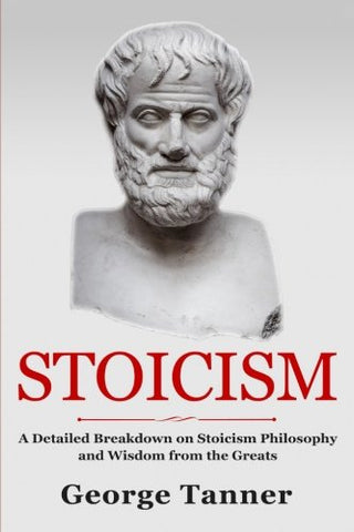 Stoicism: A Detailed Breakdown of Stoicism Philosophy