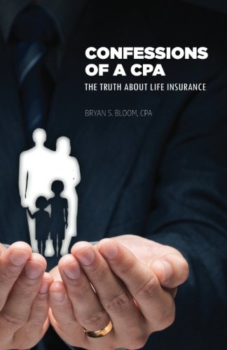 Confessions of a CPA: The Truth About Life Insurance