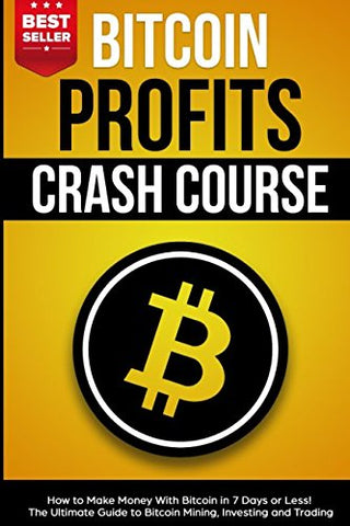 Bitcoin Profits Crash Course