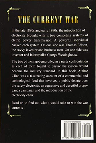 The Current War: A Battle Story Between Two Electrical Titans, Thomas Edison And George Westinghouse