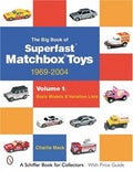 The Big Book of Superfast  Matchbox Toys: 1969-2004 Basic Models & Variation Lists
