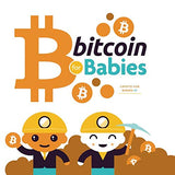 Bitcoin for Babies: Teach adults about the Blockchain! (Crypto for Babies)