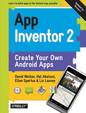 App Inventor 2: Create Your Own Android Apps