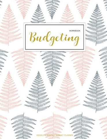 Budgeting Workbook: Finance Monthly & Weekly Budget Planner Expense Tracker Bill Organizer Journal Notebook