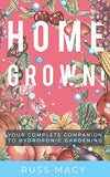 Homegrown!: Your Complete Companion to Hydroponic Gardening