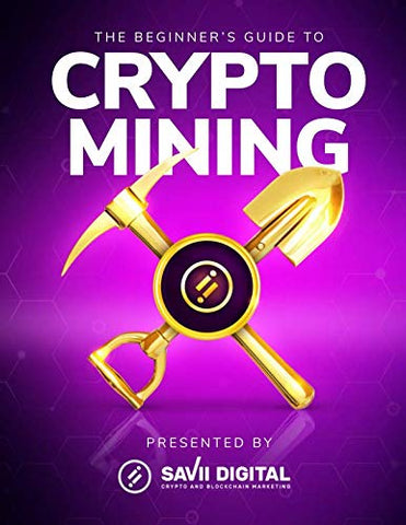 The Beginner’s Guide To Crypto Mining