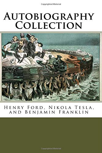 Autobiography Collection: Henry Ford, Nikola Tesla, and Benjamin Franklin