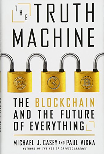The Truth Machine: The Blockchain and the Future of Everything
