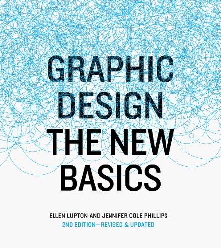 Graphic Design: The New Basics: Second Edition, Revised and Expanded