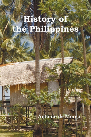 History of the Philippine Islands, (from Their Discovery by Magellan in 1521 to the Beginning of the XVII Century)