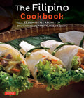 The Filipino Cookbook: 85 Homestyle Recipes to Delight your Family and Friends